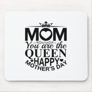 Mother Gift Mom You Are The Queen Mouse Mat