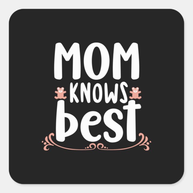 Mother Gift Mum Knows Best Square Sticker (Front)