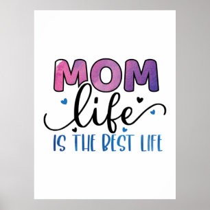 Mother Gift Mum Life Is The Best Life Poster