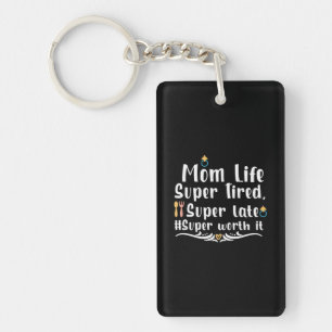Mother Gift Mum Life Super Tired Key Ring