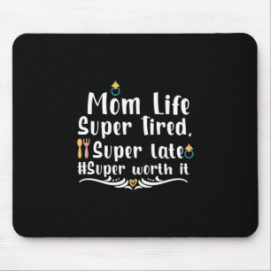 Mother Gift Mum Life Super Tired Mouse Mat