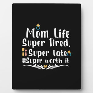Mother Gift Mum Life Super Tired Plaque