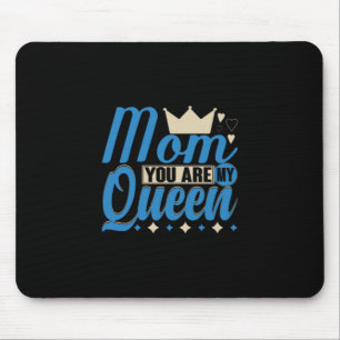 Mother Gift Mum You Are My Queen Mouse Mat