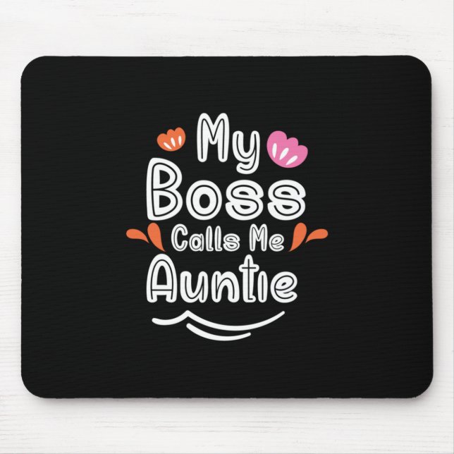 Mother Gift My Boss Calls Me Auntie Mouse Mat (Front)