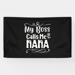 Mother Gift My Boss Calls Me Nana Banner