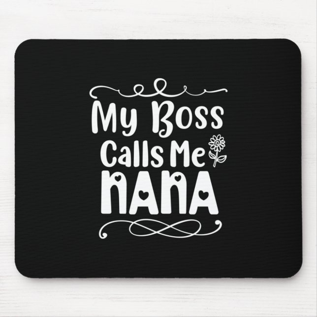 Mother Gift My Boss Calls Me Nana Mouse Mat (Front)