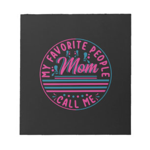 Mother Gift My Favorite Mom Call Me Notepad