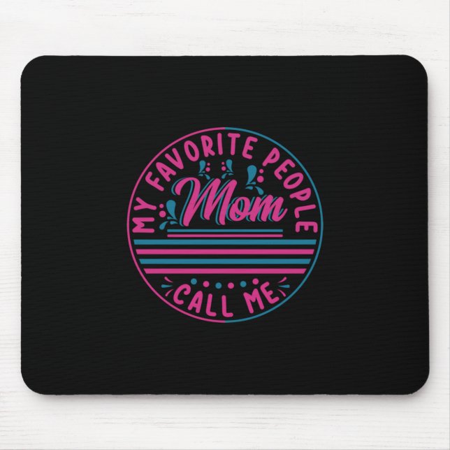 Mother Gift My Favourite Mum Call Me Mouse Mat (Front)
