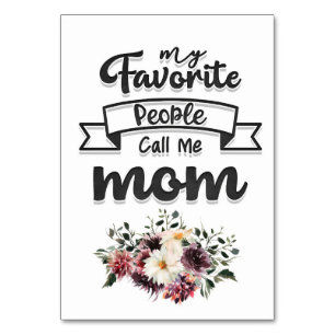 Mother Gift My Favourite People Call Me Mum Table Number