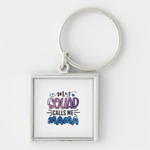 Mother Gift My Squad Calls Me Mama Key Ring