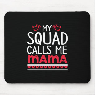 Mother Gift My Squad Calls Me Mama Mouse Mat