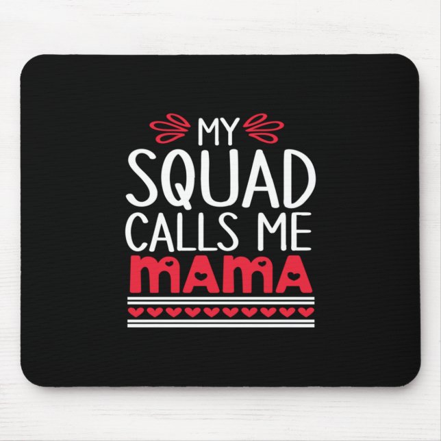 Mother Gift My Squad Calls Me Mama Mouse Mat (Front)