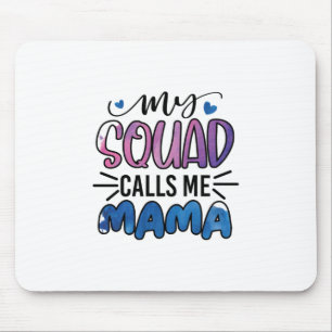Mother Gift My Squad Calls Me Mama Mouse Mat