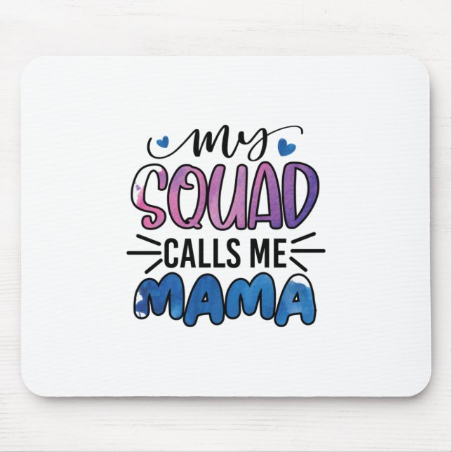 Mother Gift My Squad Calls Me Mama Mouse Mat (Front)