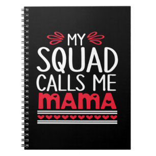Mother Gift My Squad Calls Me Mama Notebook