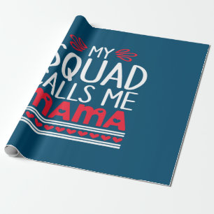 Mother Gift My Squad Calls Me Mama Wrapping Paper