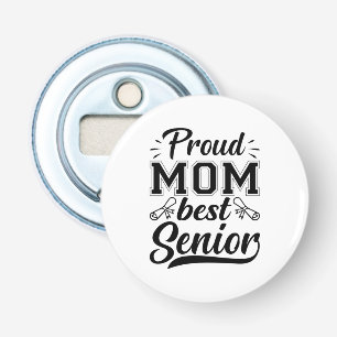 Mother Gift Proud Mom Best Senior Bottle Opener