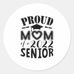 Mother Gift Proud Mom Of A 2022 Senior Classic Round Sticker