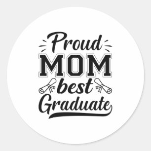 Mother Gift Proud Mum Best Graduate Classic Round Sticker