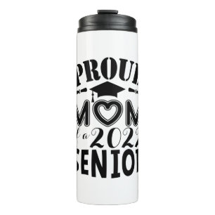 Mother Gift Proud Mum Of A 2022 Senior Thermal Tumbler