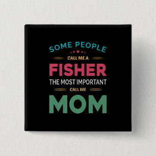 Mother Gift Some People Call Me Fisher Mom 15 Cm Square Badge