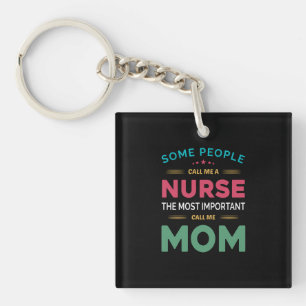 Mother Gift Some People Call Me Nurse Mom Key Ring