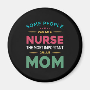 Mother Gift Some People Call Me Nurse Mum Magnet