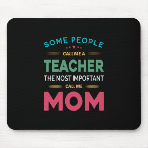 Mother Gift Some People Call Me Teacher Mum Mouse Mat