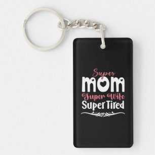 Mother Gift Super Mom Super Wife Key Ring