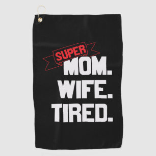 Mother Gift Super Mum And Super Wife Golf Towel