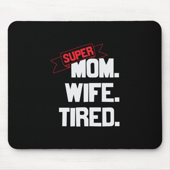 Mother Gift Super Mum And Super Wife Mouse Mat (Front)