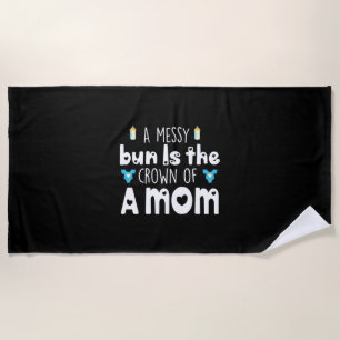 Mother Gift The Crown Of A Mum Beach Towel