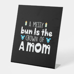 Mother Gift The Crown Of A Mum Pedestal Sign