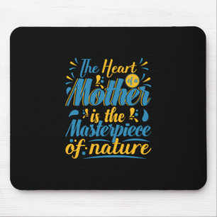 Mother Gift The Heart Of A Mother Mouse Mat