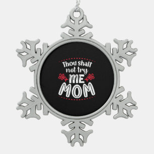 Mother Gift Try Me Mum Snowflake Pewter Christmas Ornament