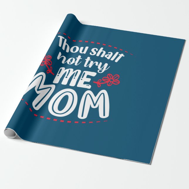 Mother Gift Try Me Mum Wrapping Paper (Unrolled)