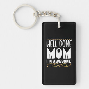 Mother Gift Well Done Mom Key Ring