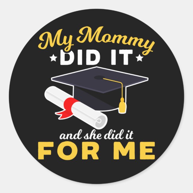 Mother Graduation Humour Funny Mum Graduate Classic Round Sticker (Front)