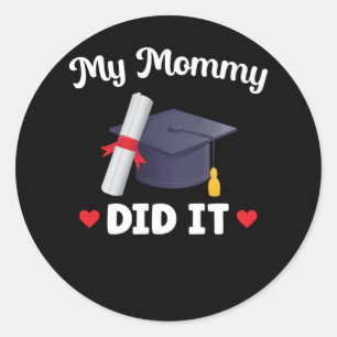 Mother Graduation Humour Mum Graduate Proud Classic Round Sticker
