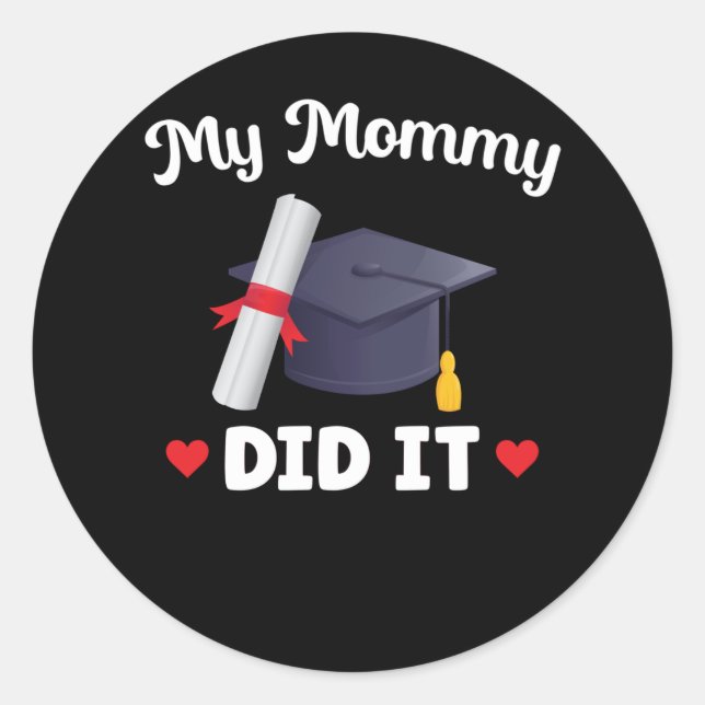 Mother Graduation Humour Mum Graduate Proud Classic Round Sticker (Front)