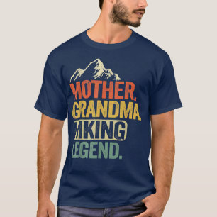 Mother Grandma Hiking Legend Mum Grandmother Funny T-Shirt