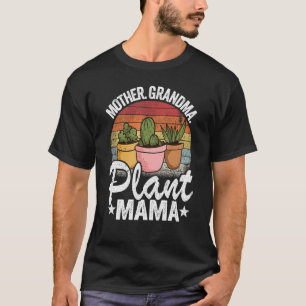 Mother Grandma Plant Mama Succulent Mum Gardener P T-Shirt