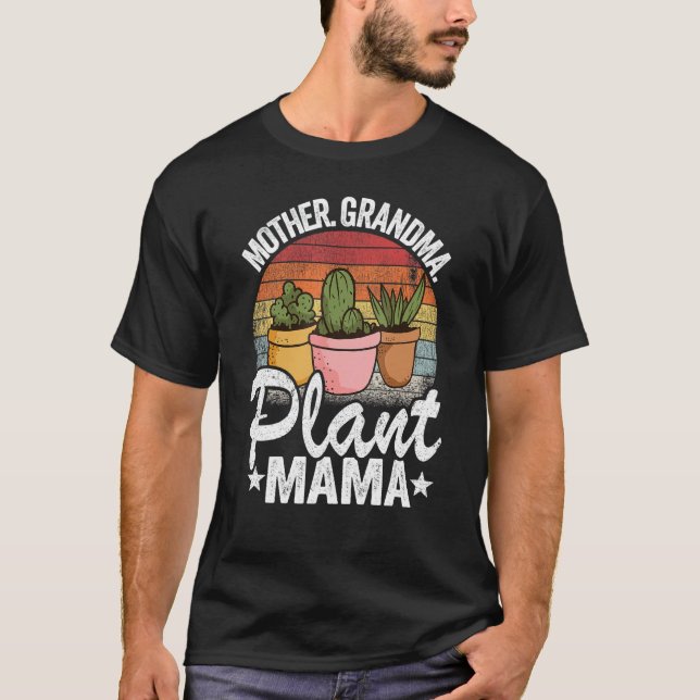 Mother Grandma Plant Mama Succulent Mum Gardener P T-Shirt (Front)