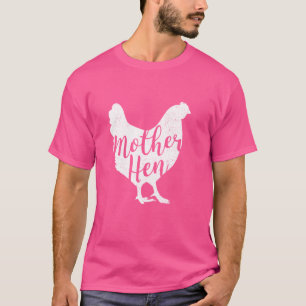 Mother Hen Happy Mother's Day Cute Chicken Gift Fo T-Shirt