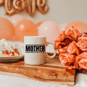Mother Hustler, Hardworking Mum Appreciation Coffee Mug