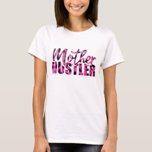 Mother Hustler - Mother's Day T-Shirt