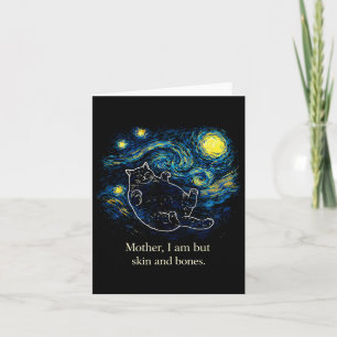 Mother, I Am But Skin And Bones Cat Starry Night V Card
