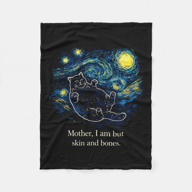 Mother, I Am But Skin And Bones Cat Starry Night V Fleece Blanket (Front)