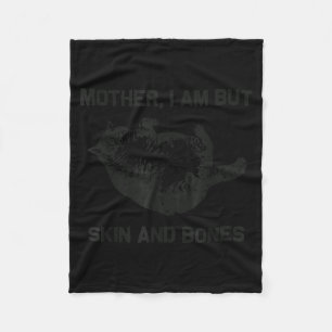 Mother, I Am But Skin And Bones Funny Cat Vintage  Fleece Blanket