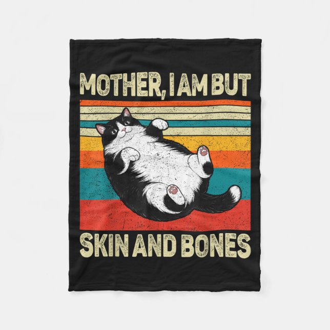 Mother I Am But Skin And Bones Funny Humor Saying  Fleece Blanket (Front)